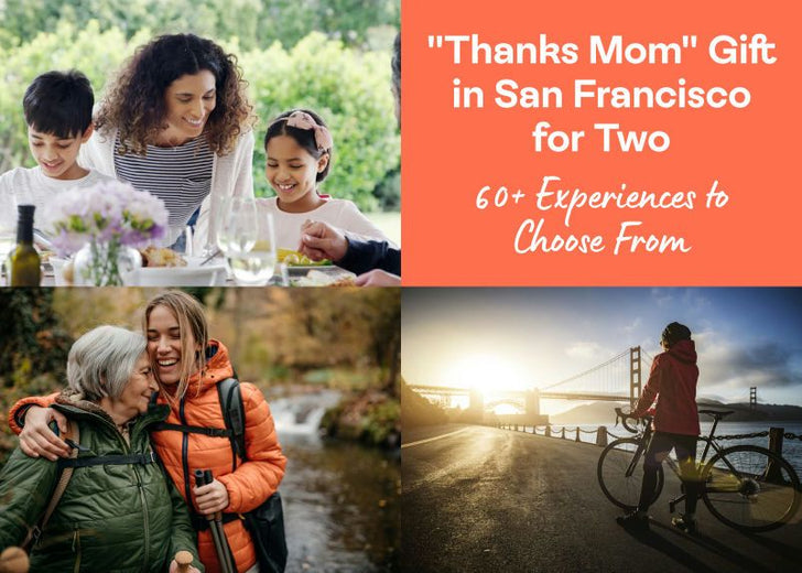 "Thanks Mom" Gift in San Francisco for Two