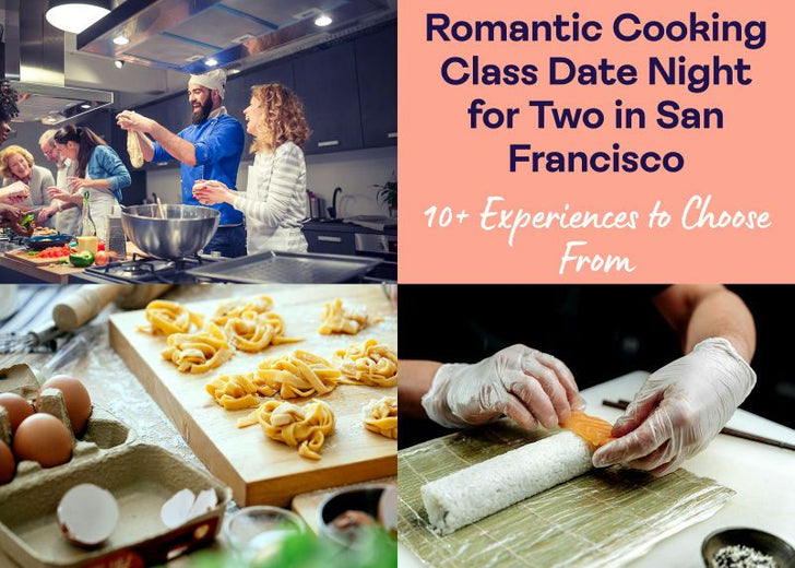 Romantic Cooking Class Date Night for Two in San Francisco